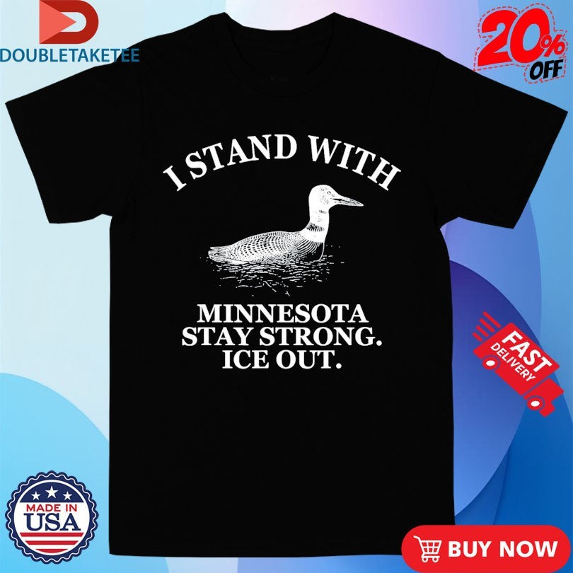 Official I Stand With Minnesota Stay Strong Ice Out Shirts