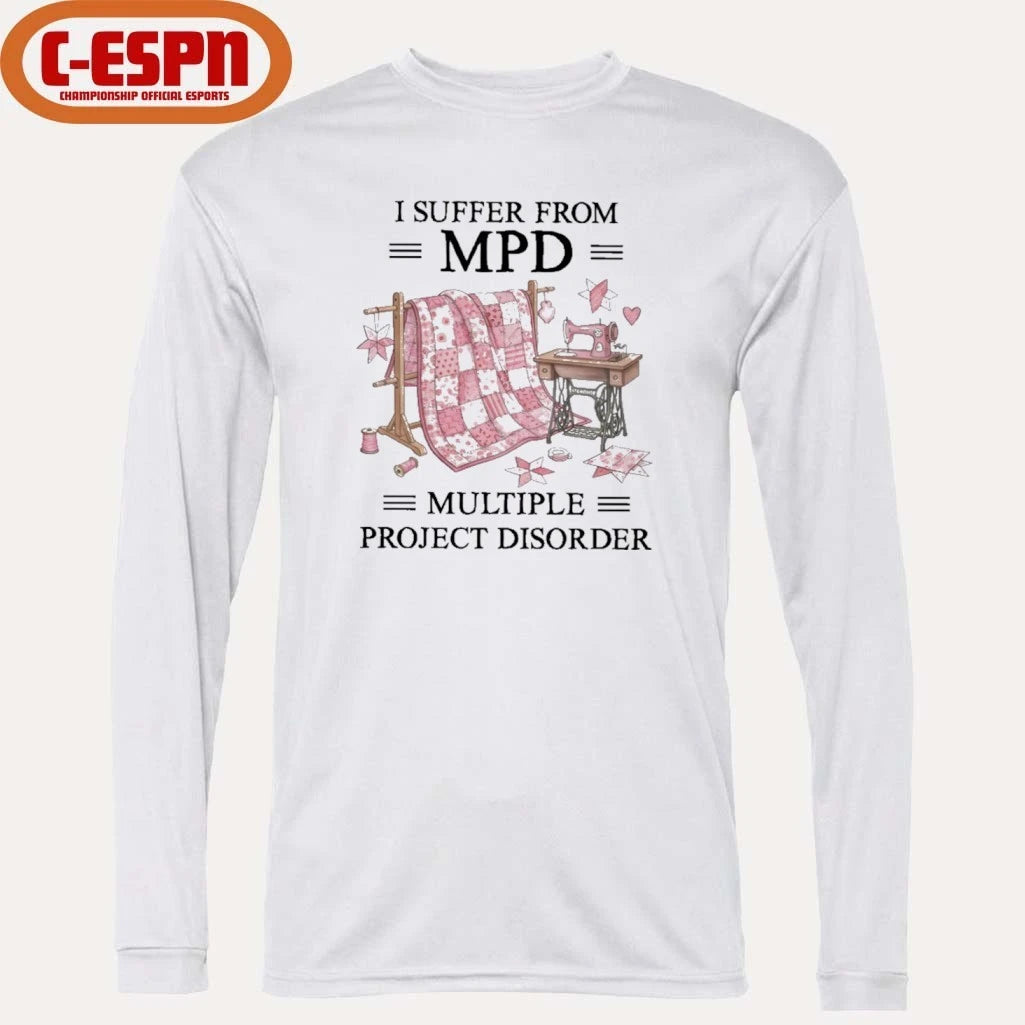 Official I Suffer From MPD Multiple Project Disorder T-Shirt