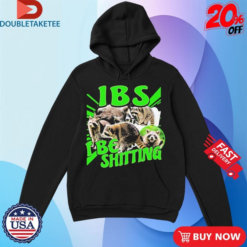Official IBS I Be Shitting Raccoon Shirts