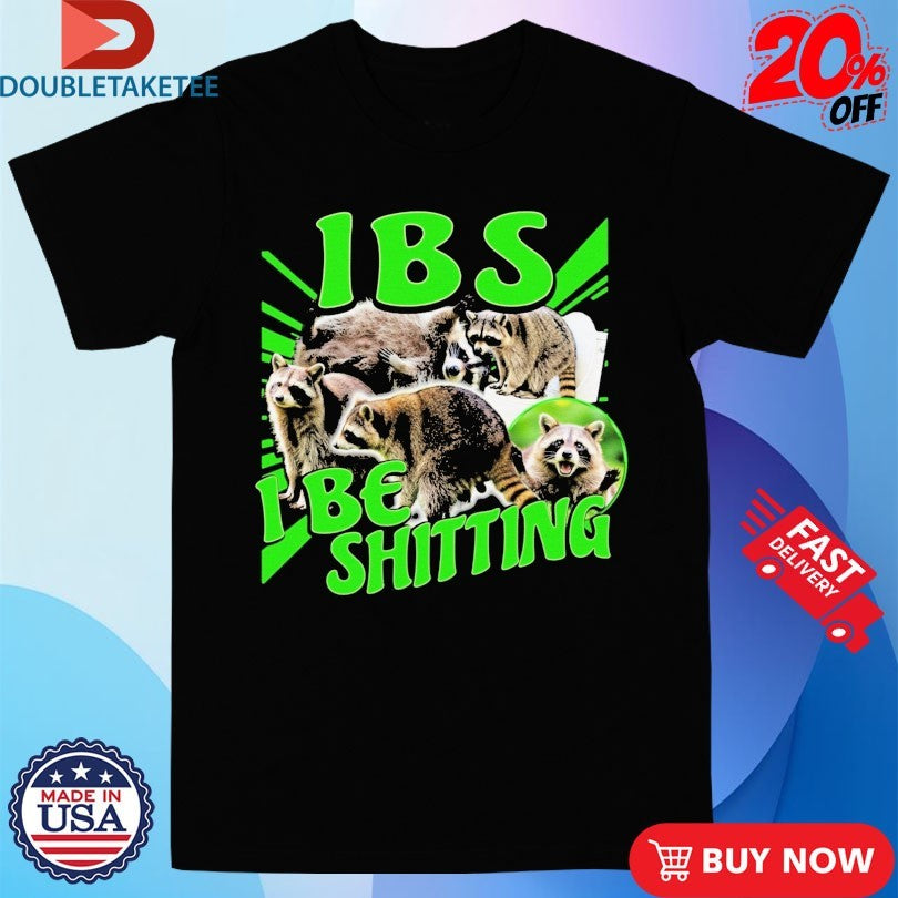 Official IBS I Be Shitting Raccoon Shirts