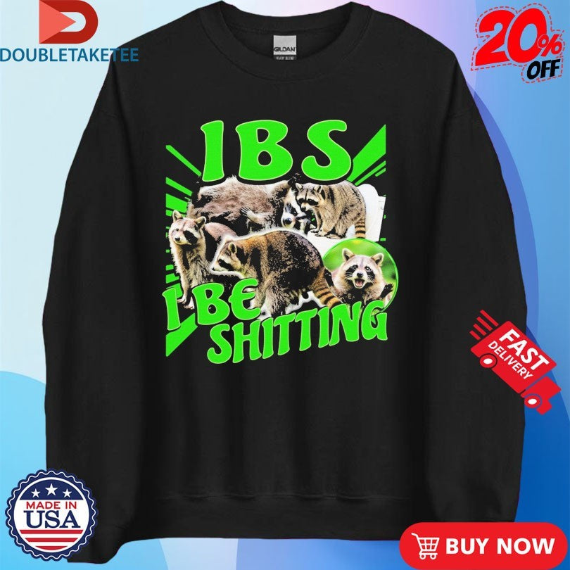 Official IBS I Be Shitting Raccoon Shirts