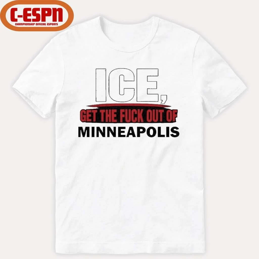 Official ICE Get The Fuck Out Of Minneapolis T-Shirt