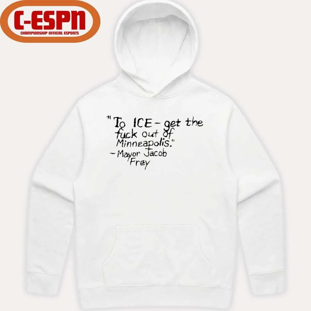 Official ICE Get the fuck of Minneapolis – Mayor Jacob Frey T-Shirt