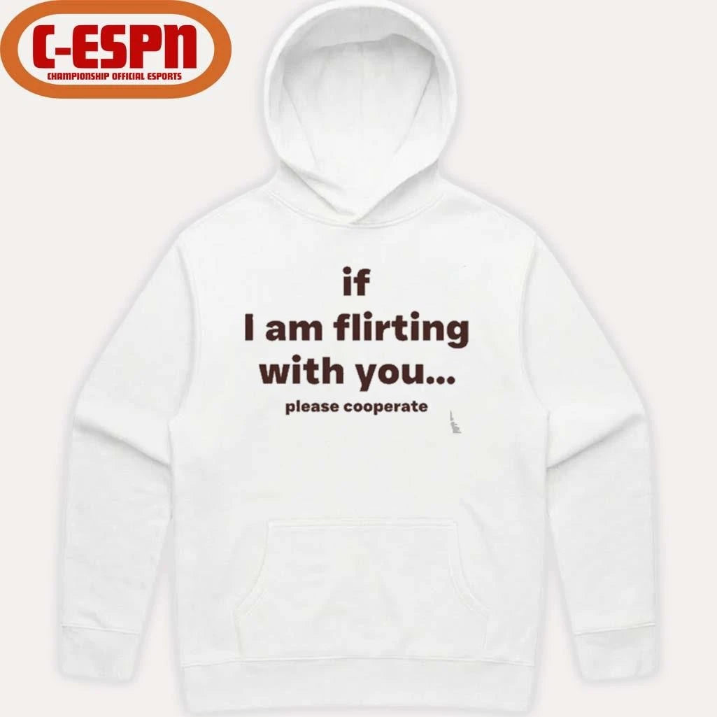 Official If I Am Flirting With You Please Cooperate T-Shirt