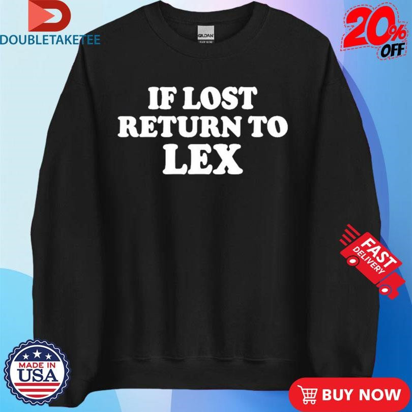 Official If Lost Return To Lex Shirts