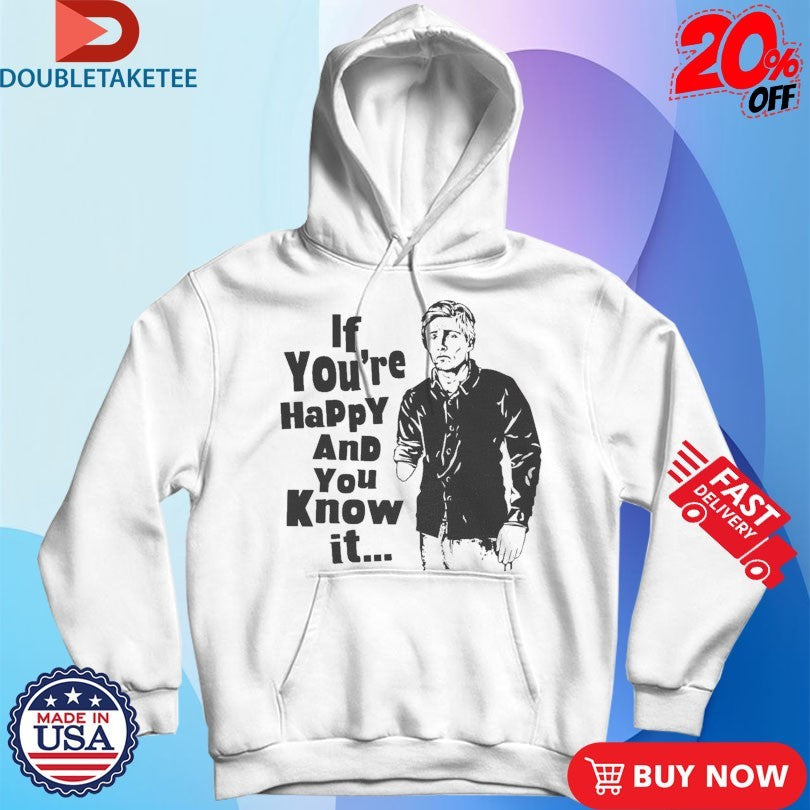 Official If You’re Happy And You Know It Shirts