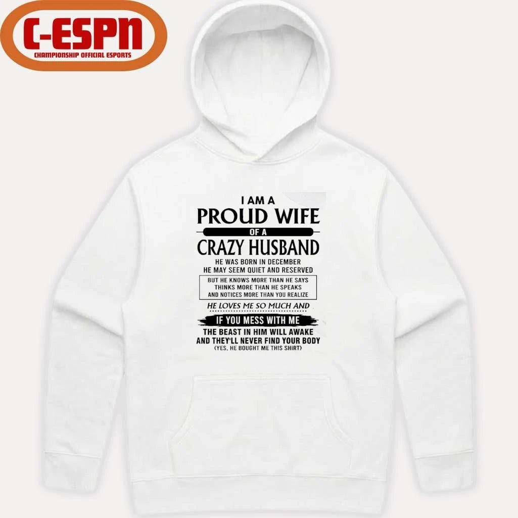 Official I’m A Proud Wife Of A Crazy Husband He Was Born In December 2026 Shirt