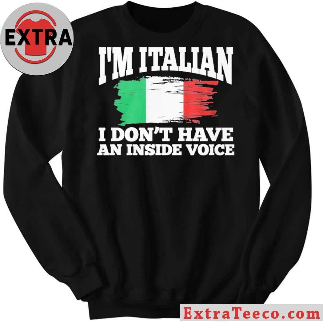 Official I’m Italian I Don’t Have An Inside Voice Italy Flag Shirt