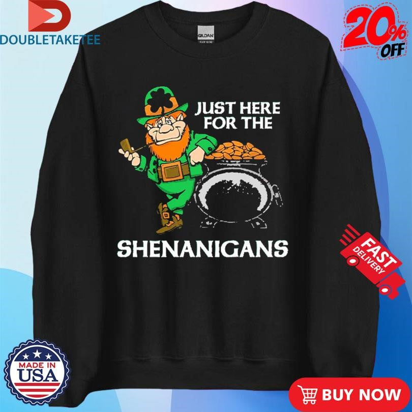 Official I’m Just Here For Shenanigans St Patrick’s Day Shirts