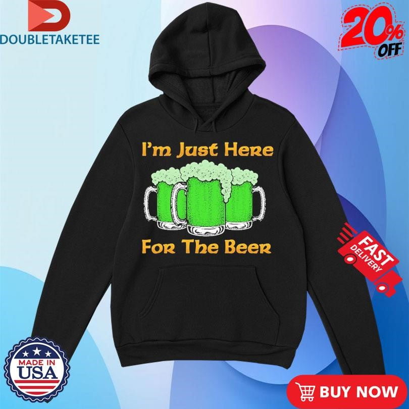 Official I’m Just Here For The Beer St Patrick’s Day Shirts