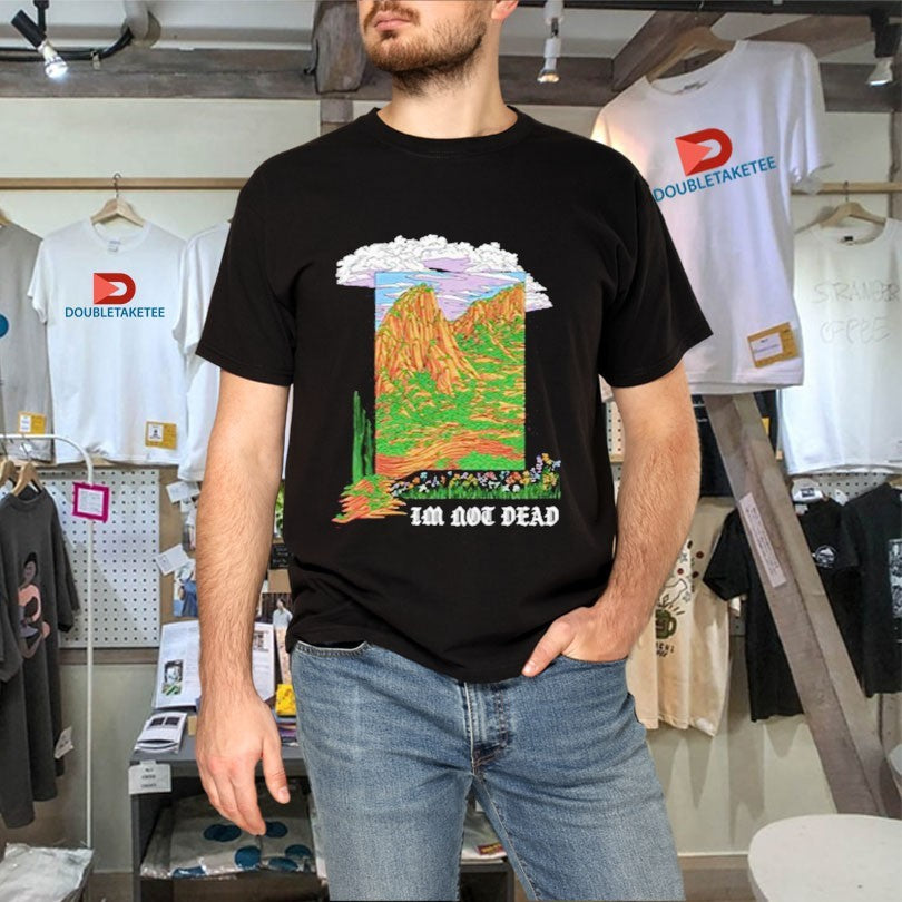 Official I’m Not Dead Garment Shirts