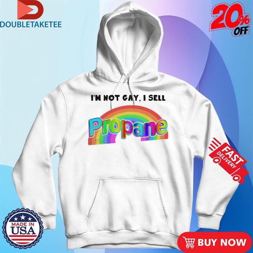 Official I’m Not Gay, I Sell Propane Shirts