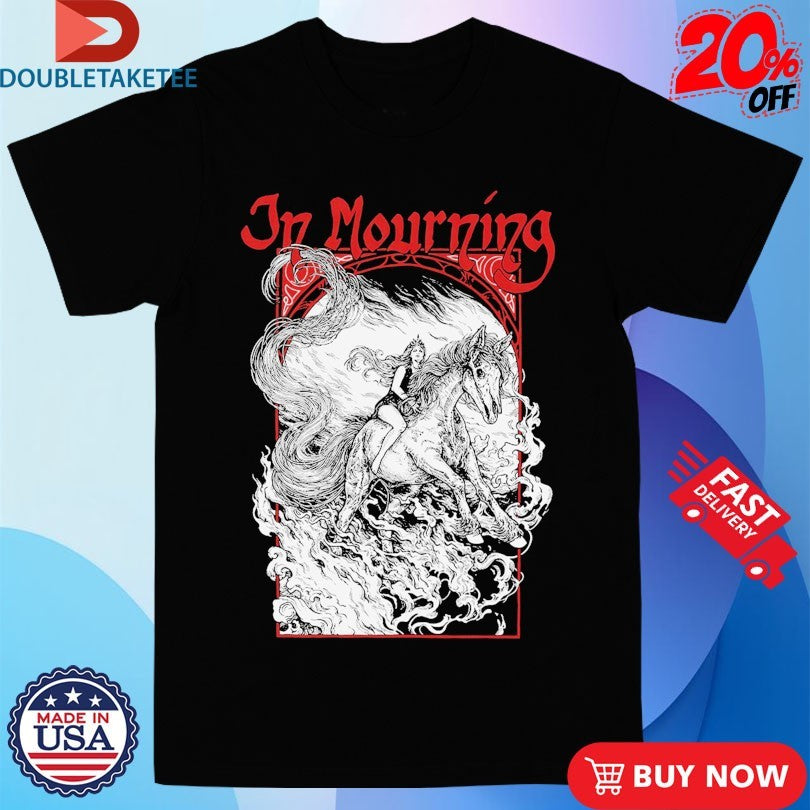 Official In Mourning Lady Deathhorse Shirts