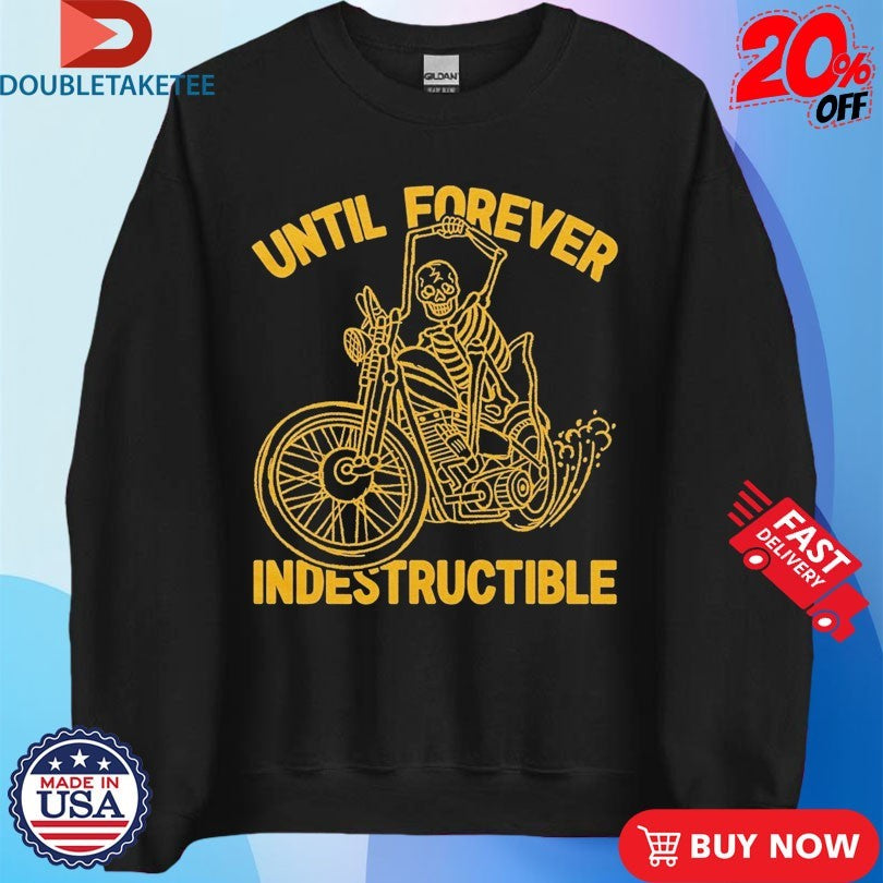 Official Indestructible Until Forever Chopper Bones Skeleton Motor Shirts