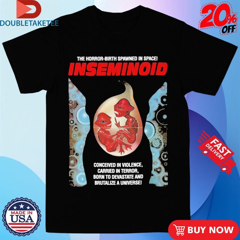 Official Inseminoid The Horror Birth Spawned In Space Shirts