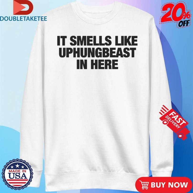 Official It Smells Like Uphungbeast In Here Shirts