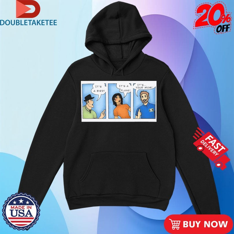 Official It’s A Bird It’s A Plane It’s… Your Mom Shirts