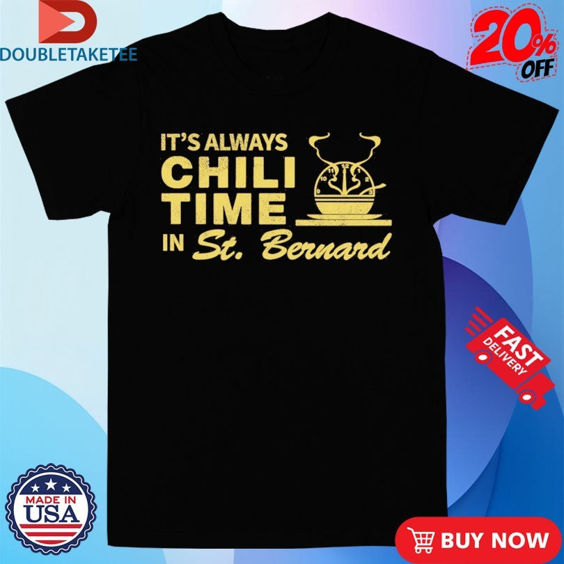 Official It’s Always Chili Time In St Bernard T-Shirtss