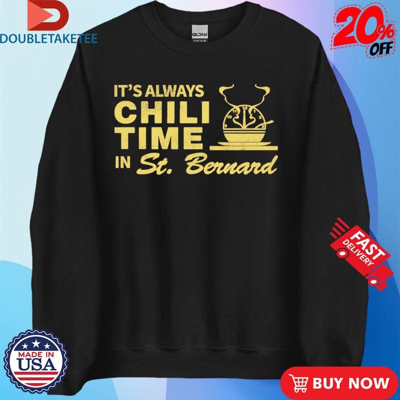 Official It’s Always Chili Time In St Bernard T-Shirtss