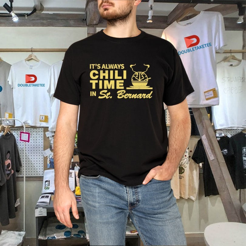 Official It’s Always Chili Time In St Bernard T-Shirtss