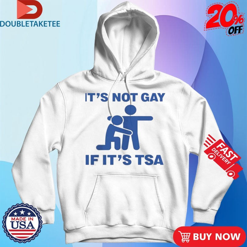 Official It’s Not Gay If It’s TSA Shirts