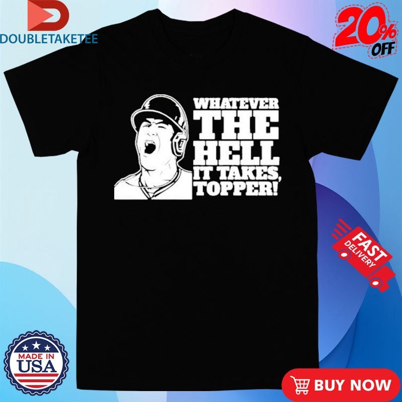 Official JT Realmuto Whatever The Hell It Takes Topper Philadelphia Phillies Shirts