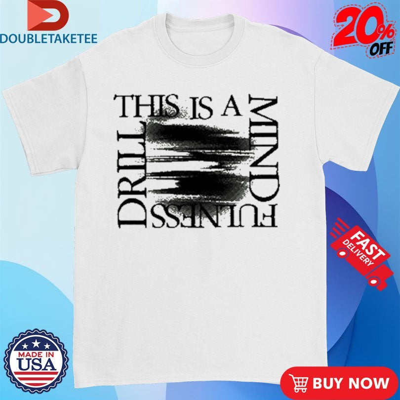 Official Jag25 This Is A Mindfulness Drill Black On Sage Shirts