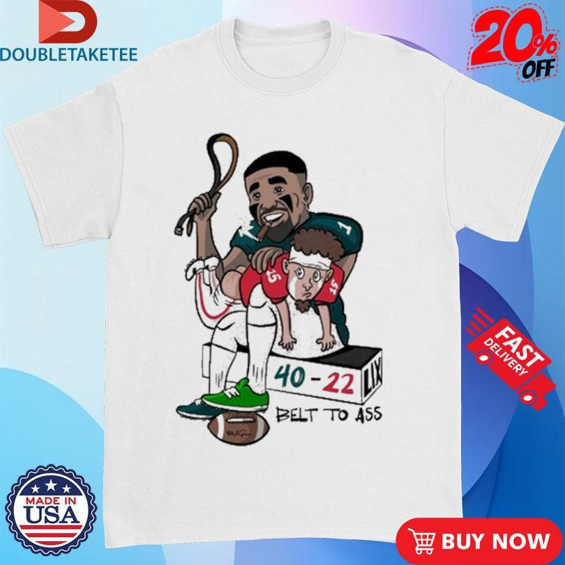 Official Jalen Hurts And Patrick Mahomes Belt To Ass 40-22 Shirts
