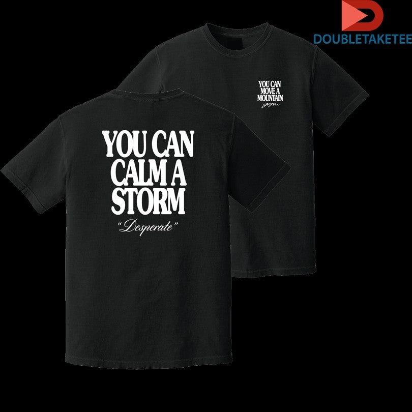 Official Jamie Macdonald You Can Move A Mountain You Can Calm A Storm Desperate Shirts