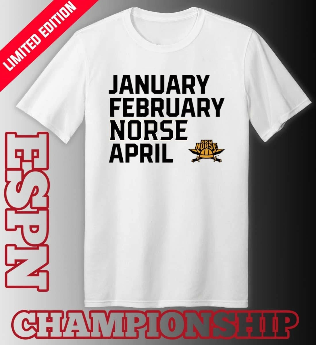 Official January February NKU Norse April shirt