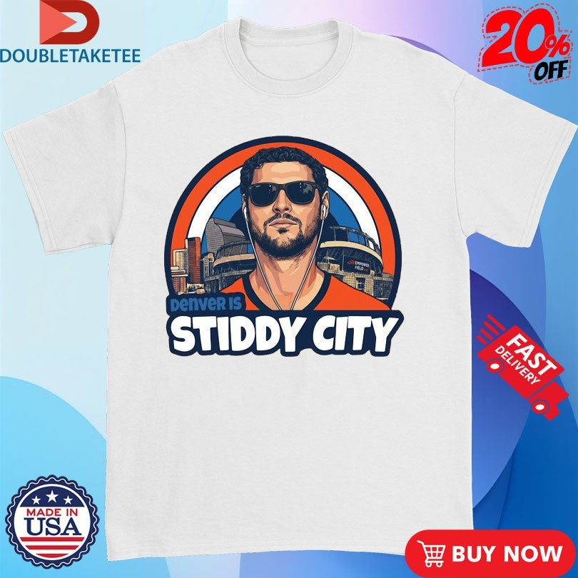 Official Jarrett Stidham Denver Is Stiddy City Shirts
