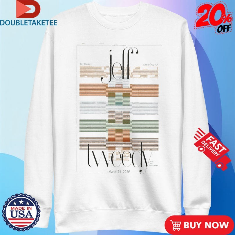 Official Jeff Tweedy Mar 24 2026 In Santa Cruz CA Shirts