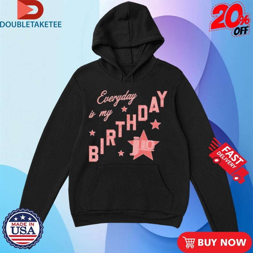 Official Jennifer Lopez Everyday Is My Birthday Star Shirts