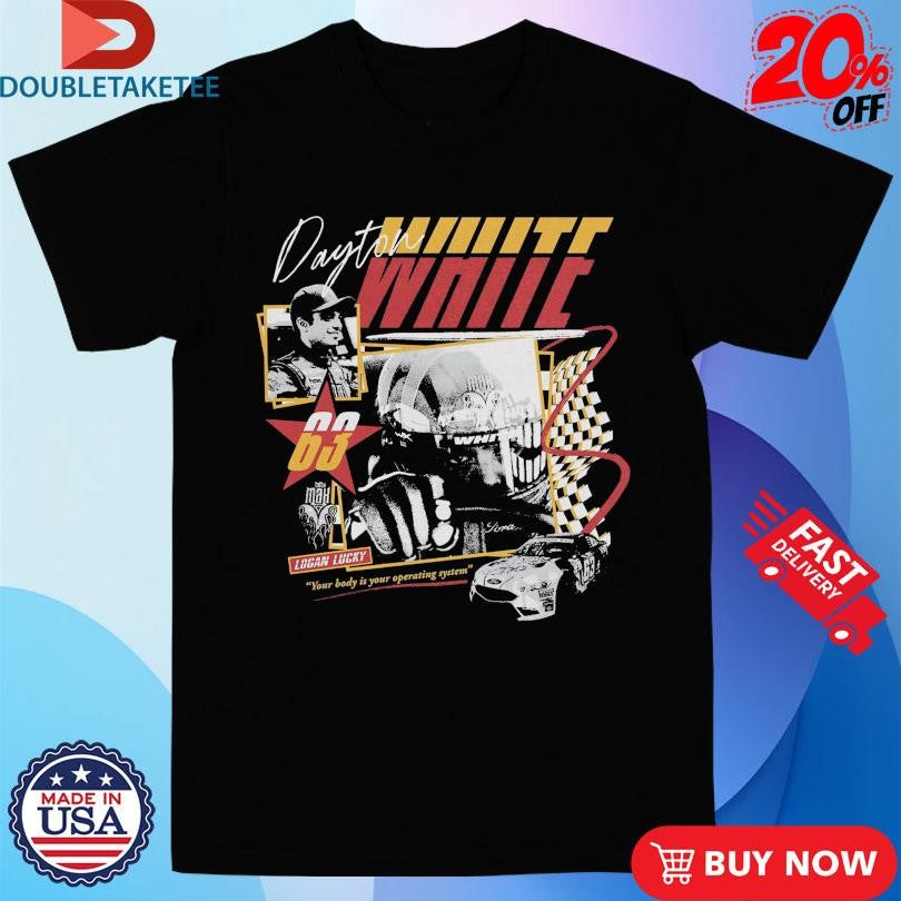 Official Jes Sheldon Dayton White Logan Lucky Your Body Is Your Operating System Shirts
