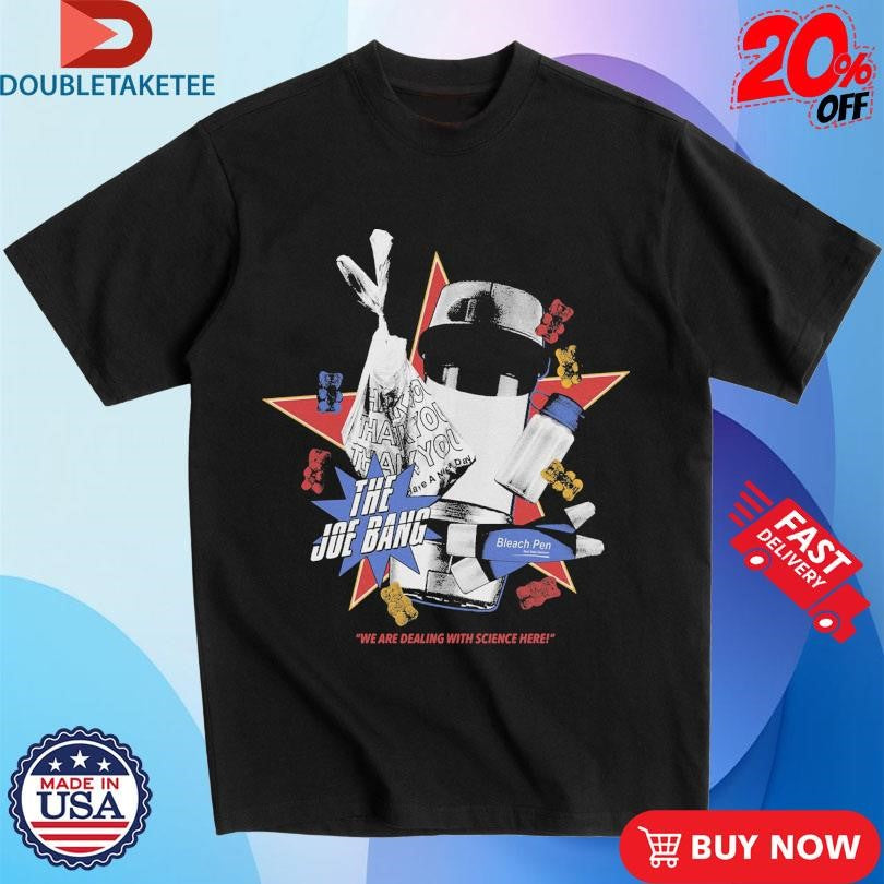 Official Jes Sheldon The Joe Bang Bleach Pen We Are Dealing with Science Here Shirts