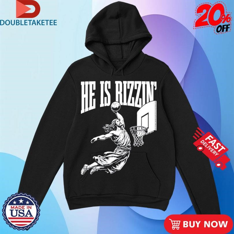 Official Jesus He Is Rizzin Shirts