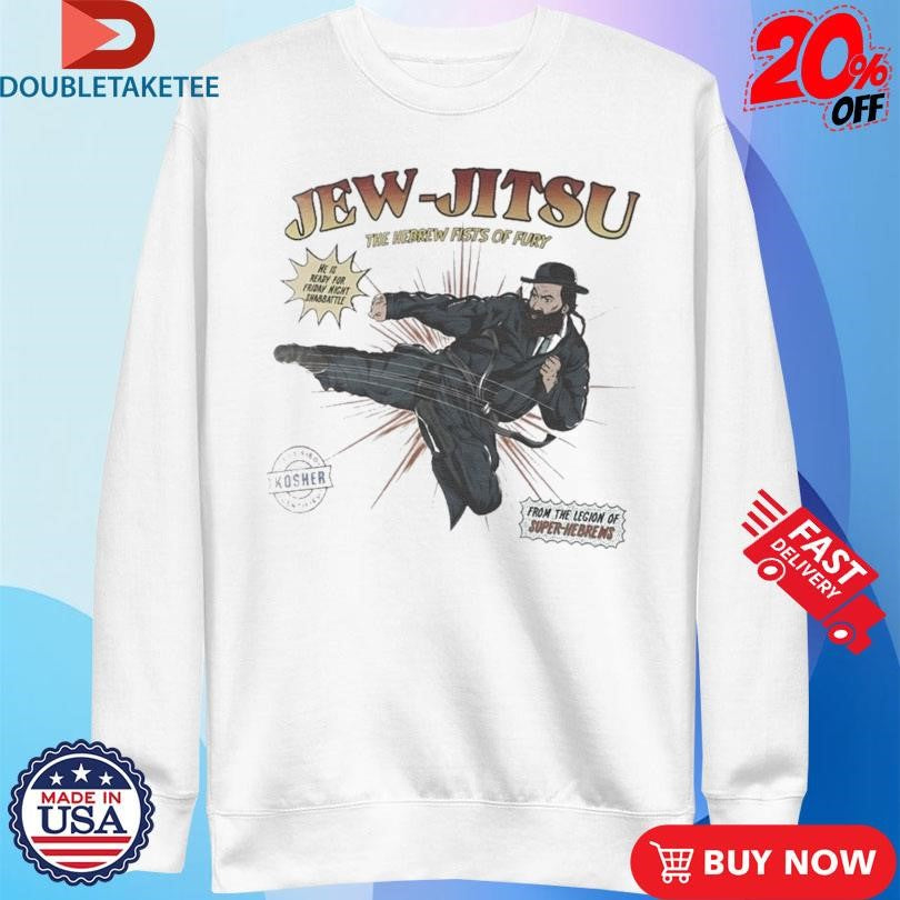 Official Jew Jitsu The Hebrew Fists Of Fury From The Legion Of Super Hebrews T-shirts