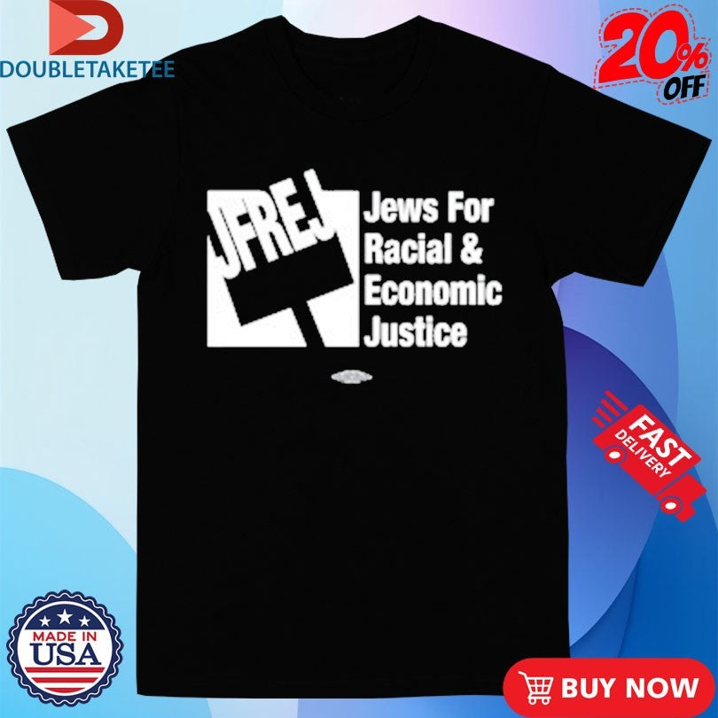 Official Jews For Racial And Economic Justice Neck Shirts