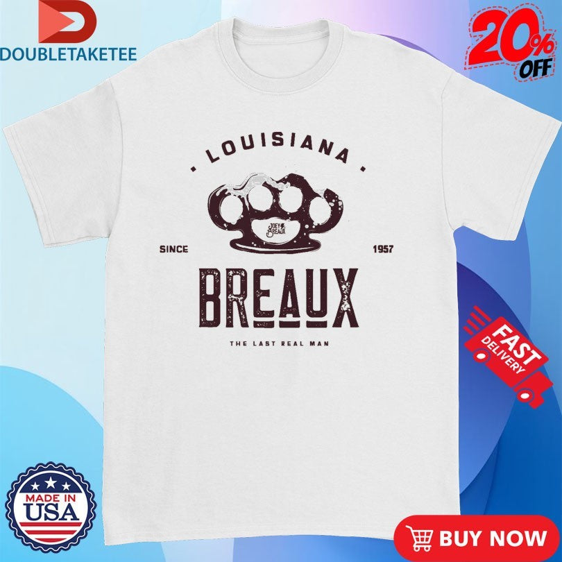 Official Joey Breaux Louisiana The Last Real Man since 1957 Heritage Shirts