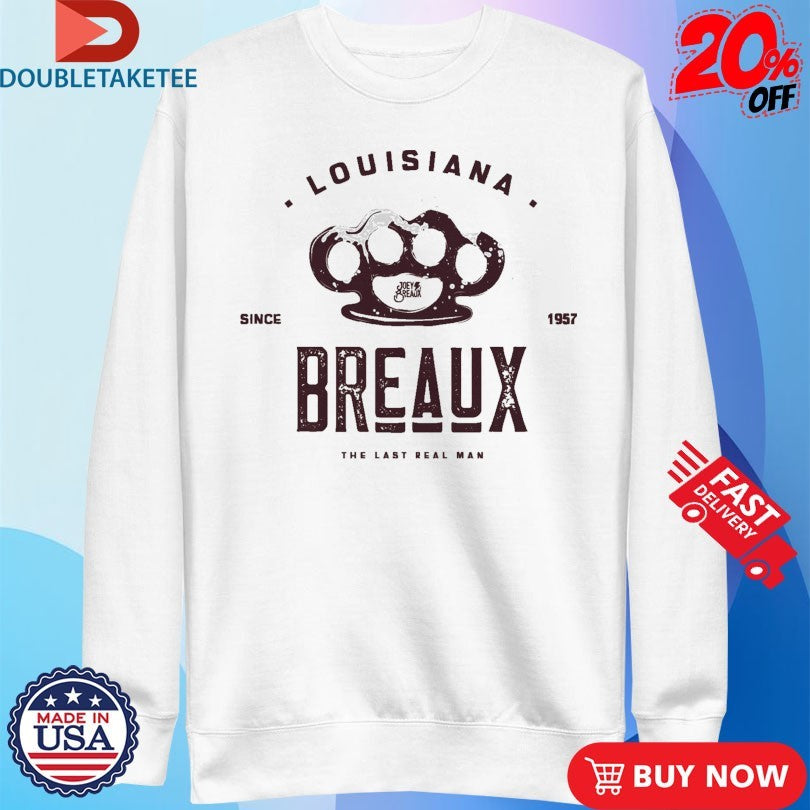 Official Joey Breaux Louisiana The Last Real Man since 1957 Heritage Shirts