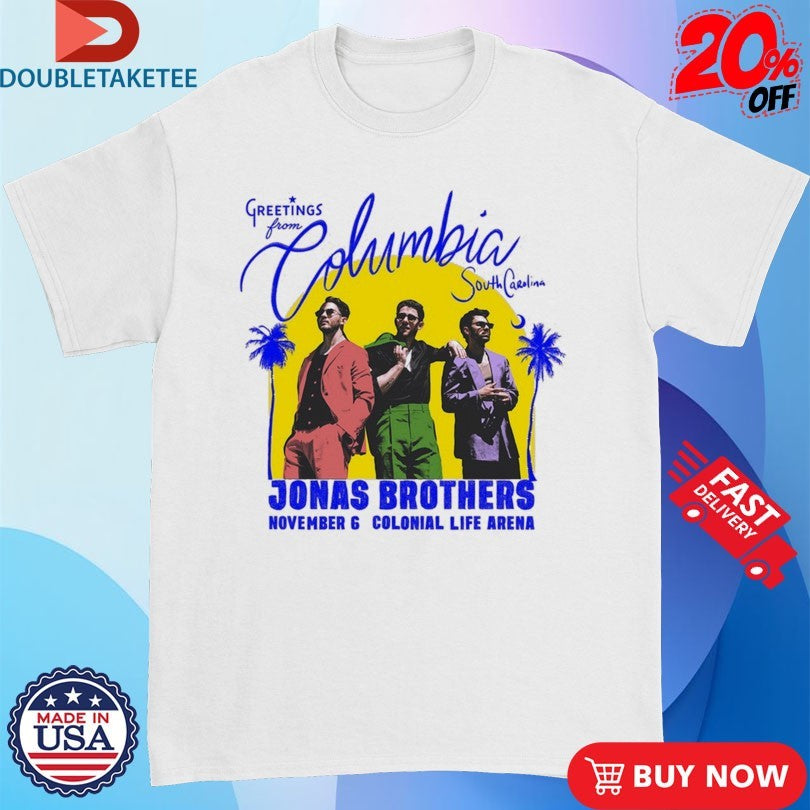 Official Jonas Brothers Greetings From Your Hometown Columbia South Carolina November 6 Colonial Life Arena 2025 Shirts