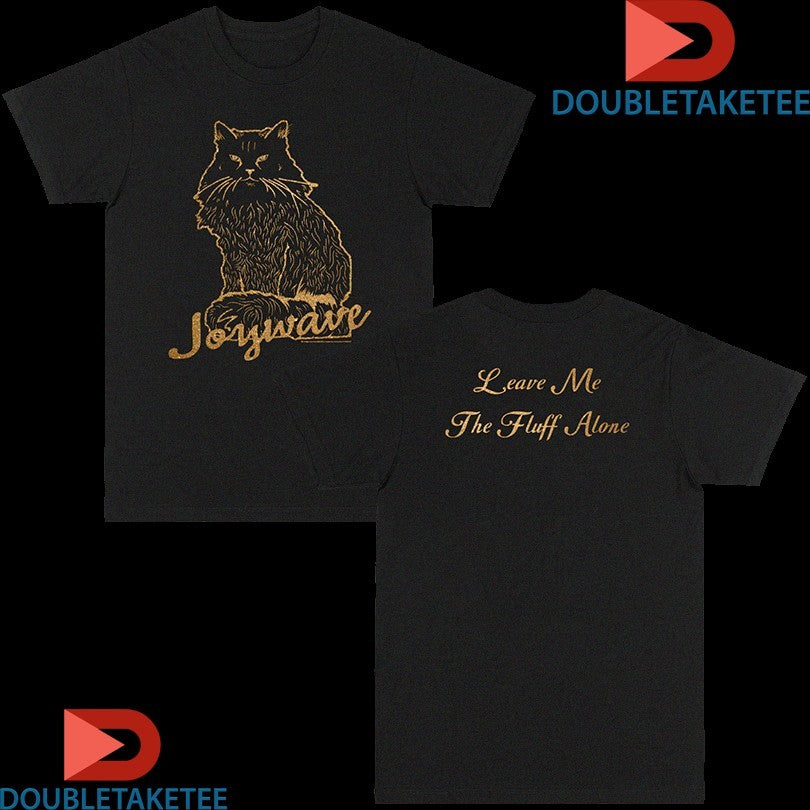 Official Joywave Leave Me The Fluff Alone Glitter Cat Shirts
