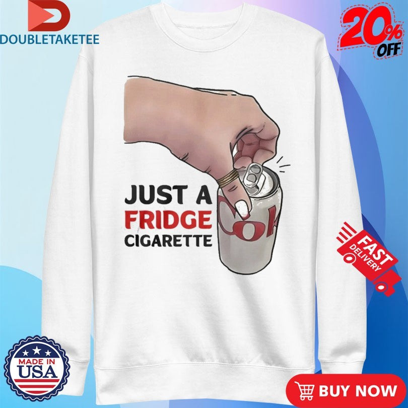 Official Just A Fridge Cigarette Diet Coke Shirts