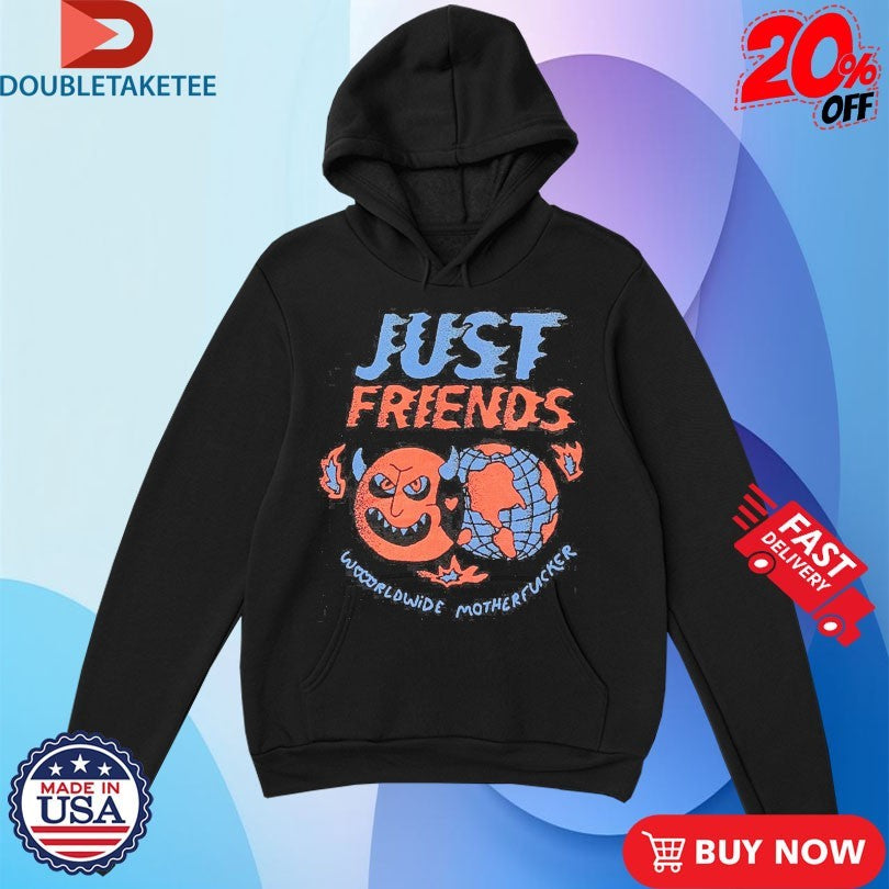 Official Just Friends Worldwide Motherfucker Shirts