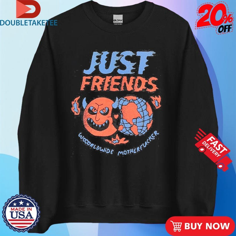 Official Just Friends Worldwide Motherfucker Shirts