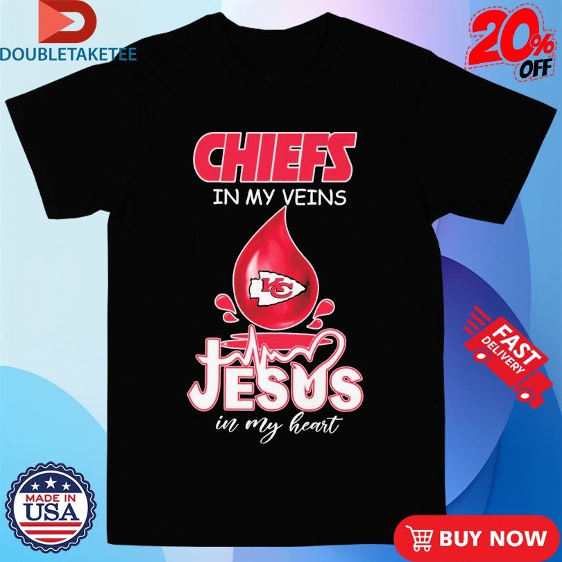Official Kansas City Chiefs In My Veins Jesus In My Heart T-shirts