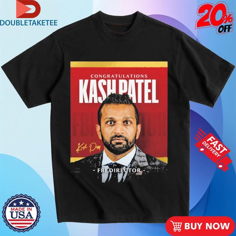 Official Kash Patel Has ly Been Confirmed As FBI Director Shirts