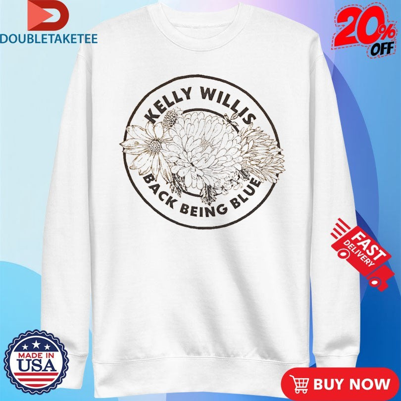 Official Kelly Willis Back Being Blue Flower Shirts
