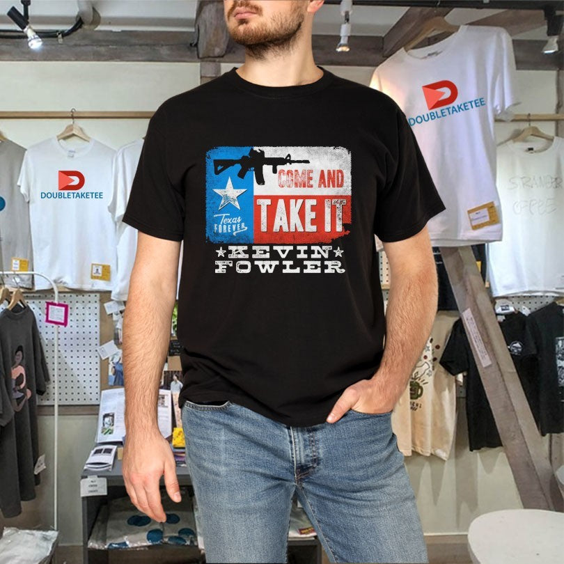 Official Kevin Fowler Come And Take It Texas Forever Shirts