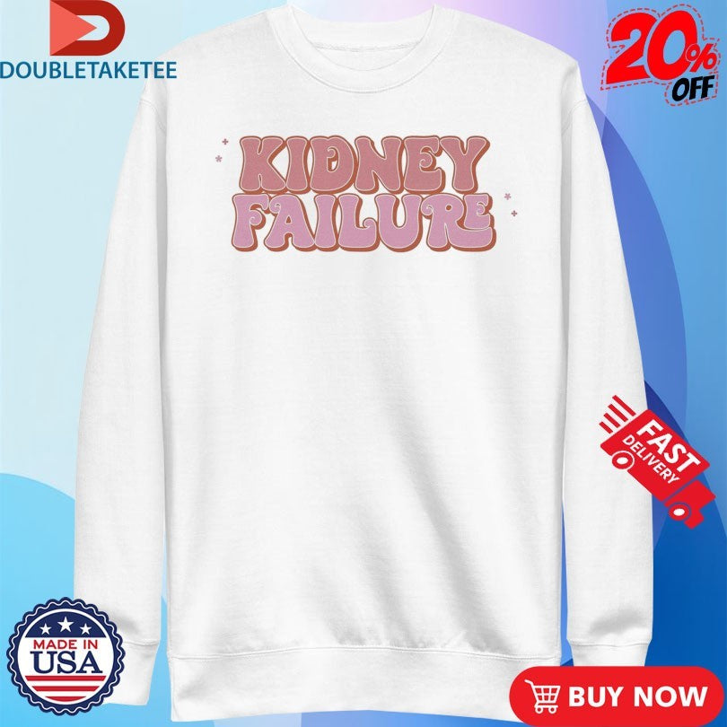 Official Kidney Failure Shirts